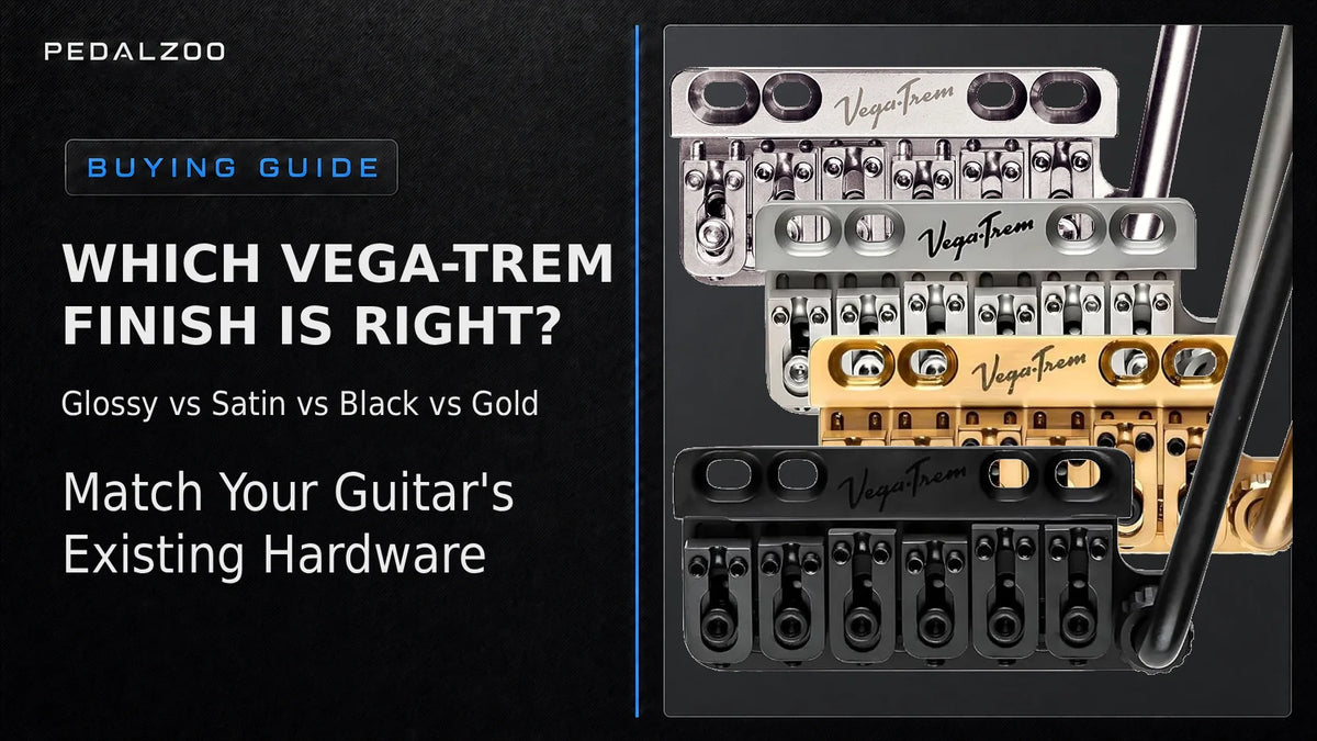 Pedalzoo Buying Guide banner: "Which Vega-Trem finish is right?" comparing Glossy, Satin, Gold, and Black tremolo bridge finishes.