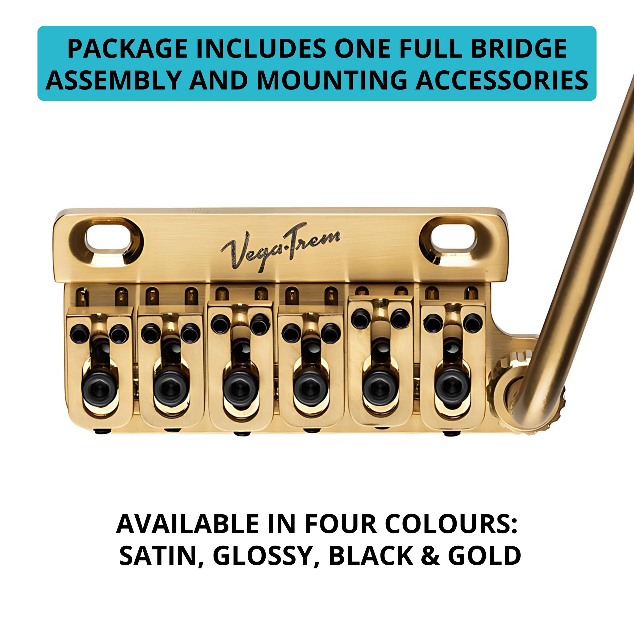 VT1 Ultra Trem Gold package graphic stating full assembly and showing Glossy, Satin, Black and Gold finishes